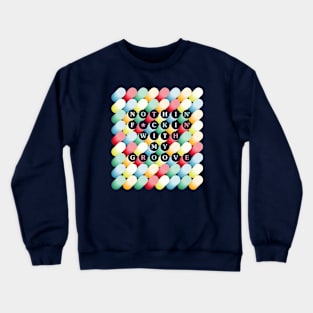 My Groove Crewneck Sweatshirt